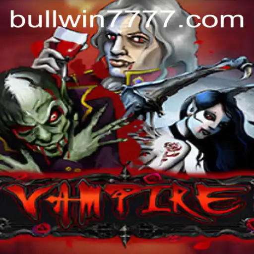 Exploring the World of 'Vampire': An In-Depth Look at bullwin777's Latest Gaming Experience